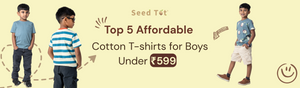 Top 5 Affordable Cotton T-shirts for Boys Under ₹599 | SeedTot