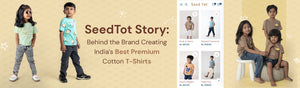 Seedtot Story: Behind the Brand Creating India’s Best Premium Cotton T-Shirts